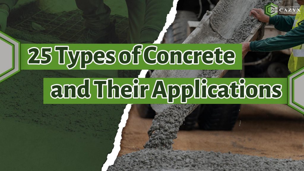25 Types of Concrete and Their Applications